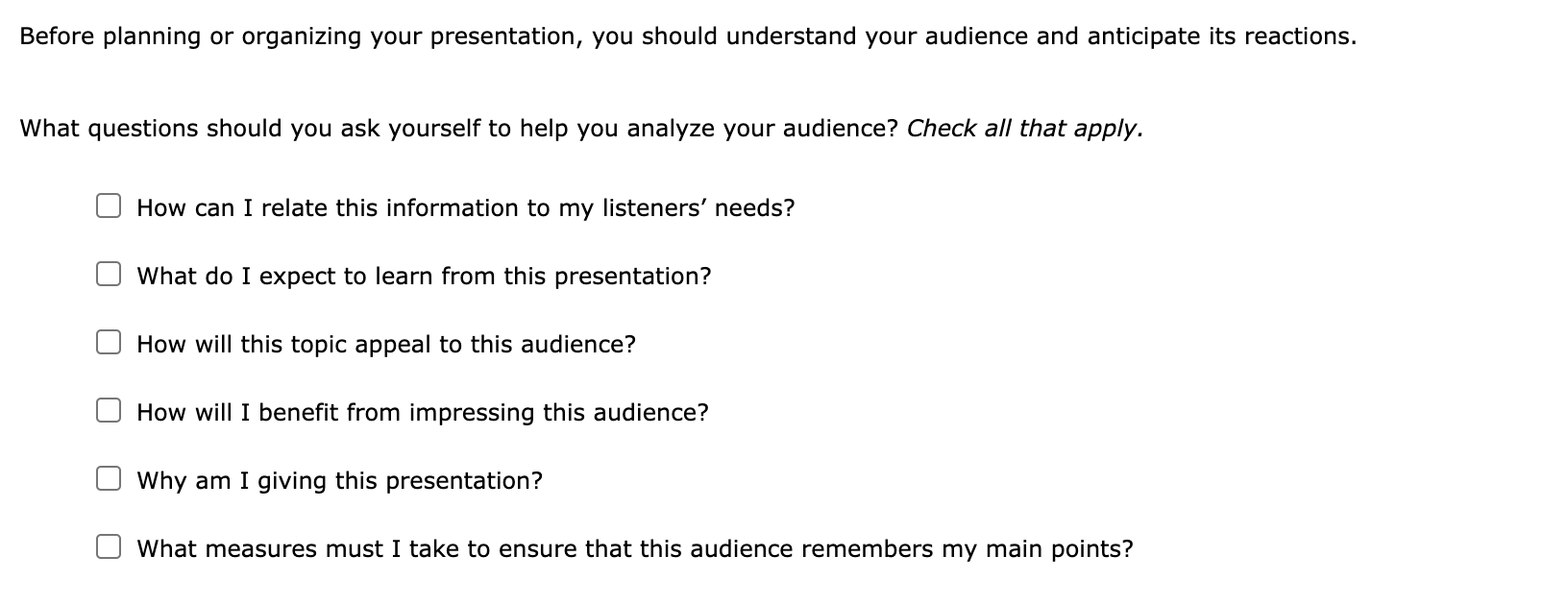  Before planning or organizing your presentation, you should understand your audience