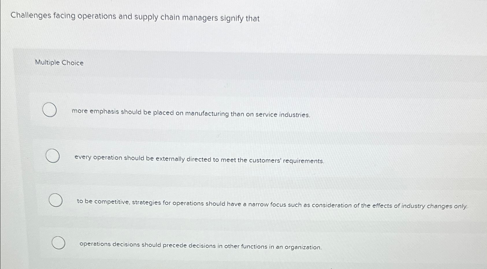  Challenges facing operations and supply chain managers signify that Multiple Choice