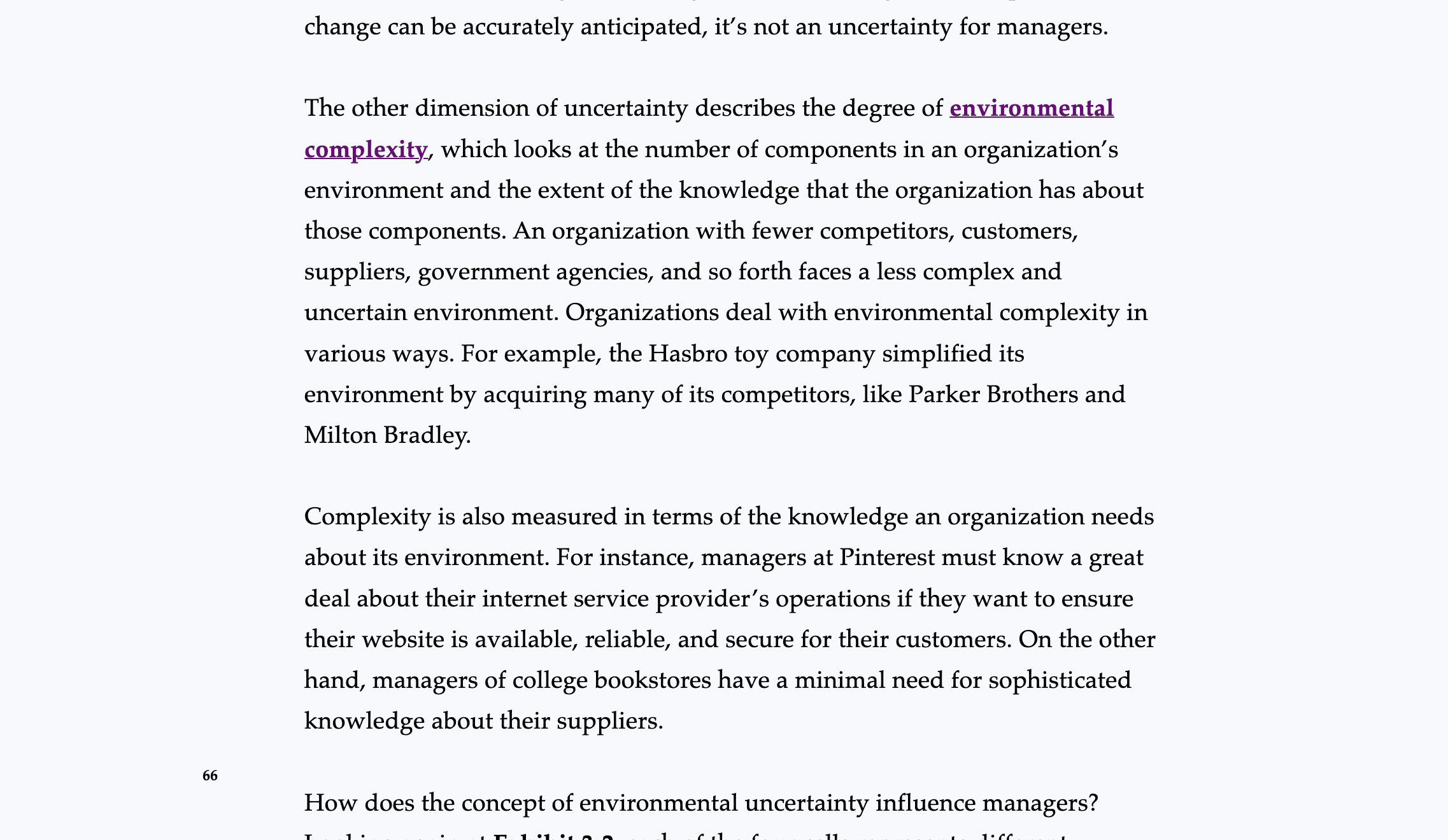 change frequently, it's a dynamic environment. If change is minimal, it's a