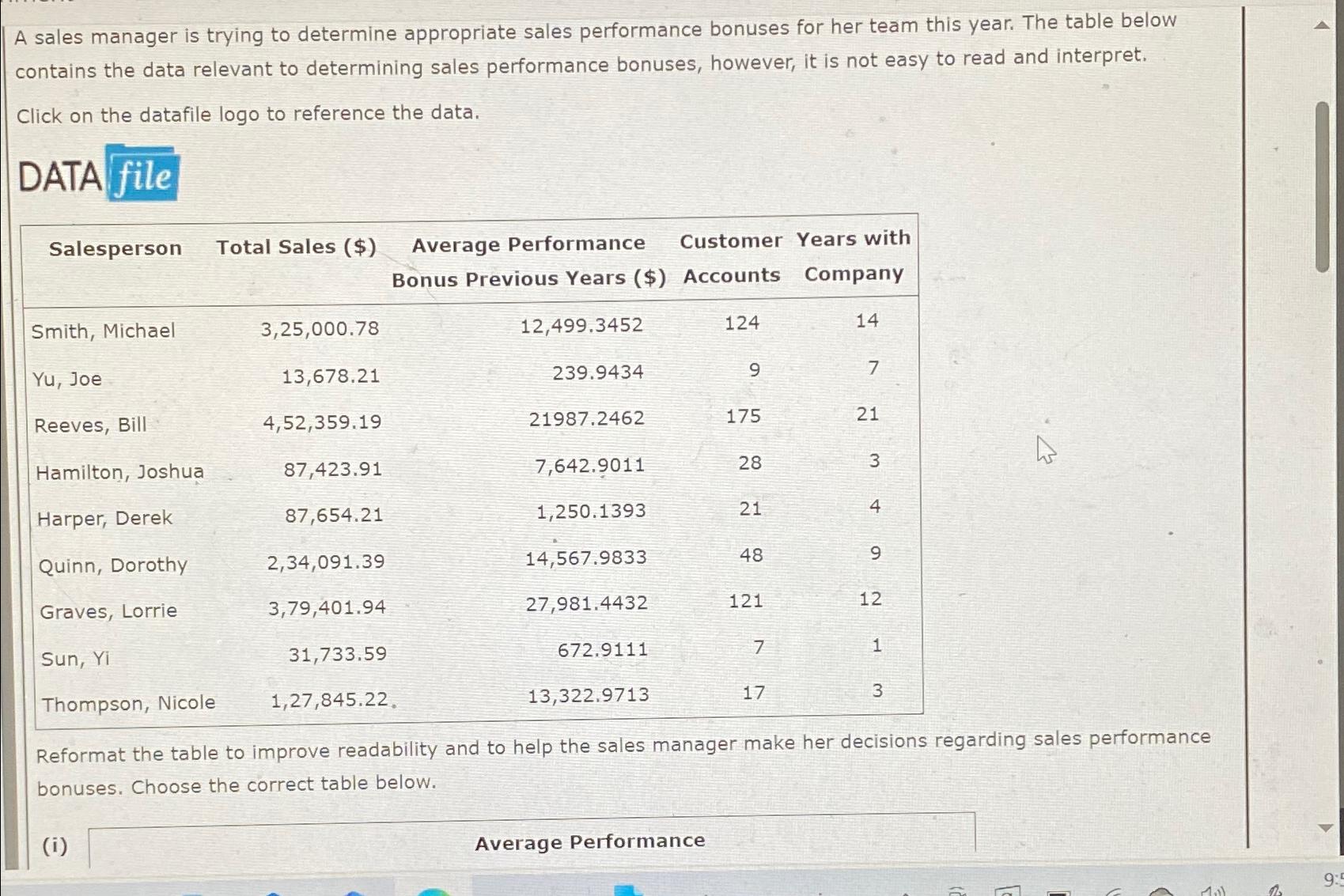  A sales manager is trying to determine appropriate sales performance bonuses