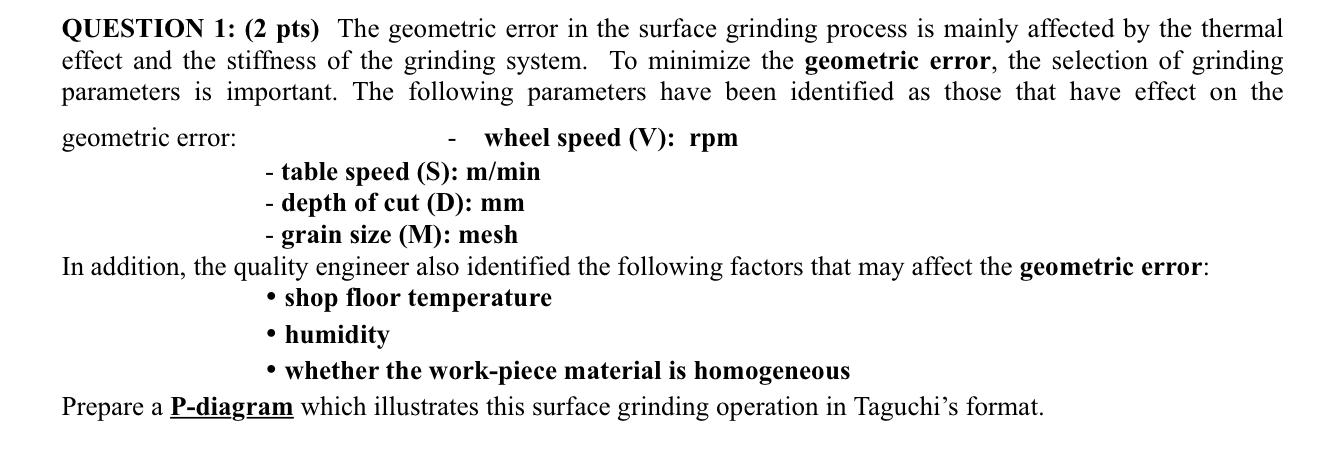 QUESTION 1: (2 pts) The geometric error in the surface grinding