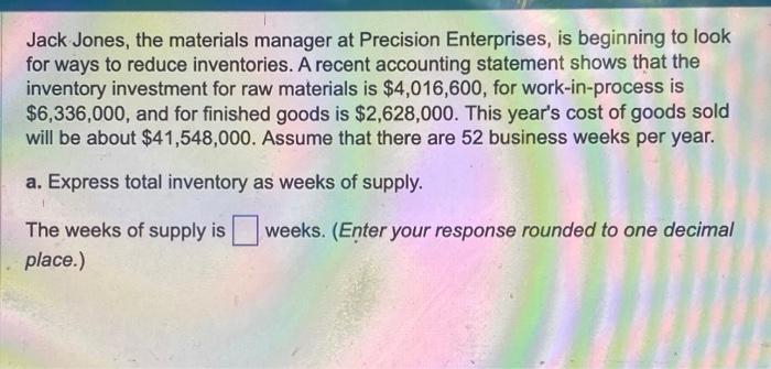  Jack Jones, the materials manager at Precision Enterprises, is beginning to