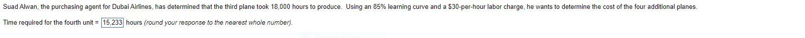 a. Time required for the fourth unit = hours (round to the