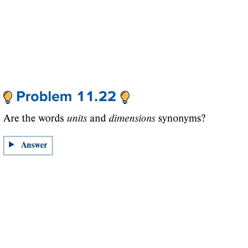  Q Problem 11.22 Are the words units and dimensions synonyms? 