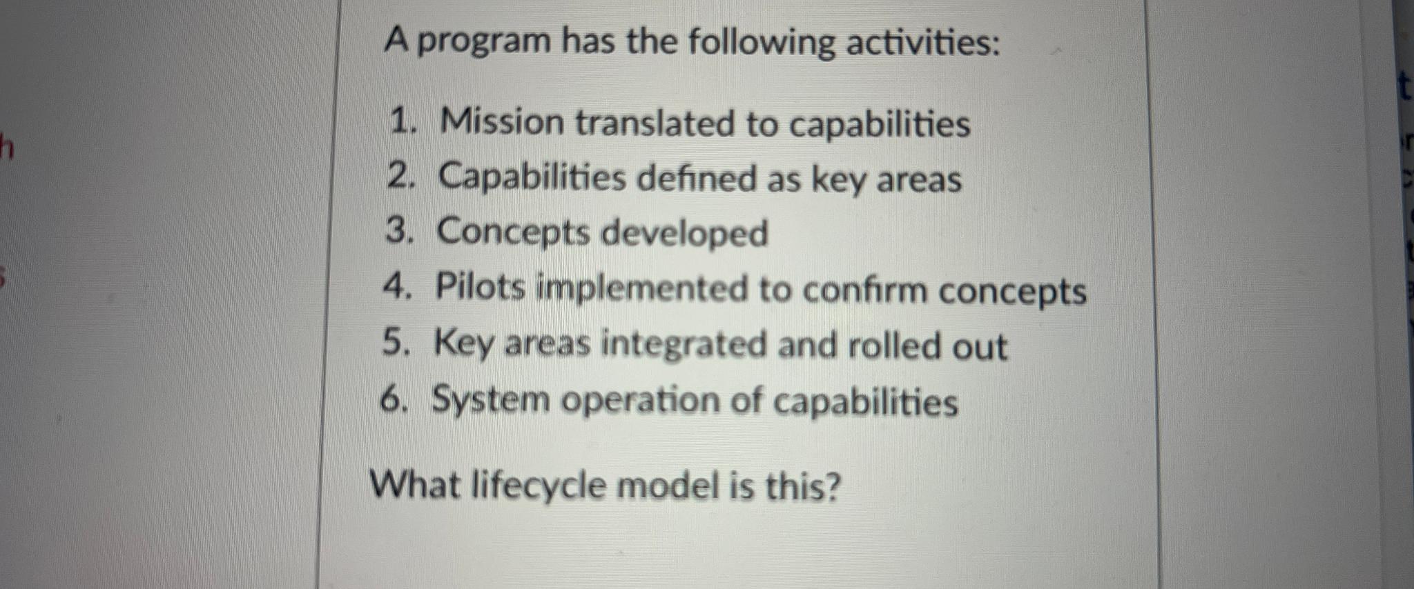  A program has the following activities: Mission translated to capabilities Capabilities