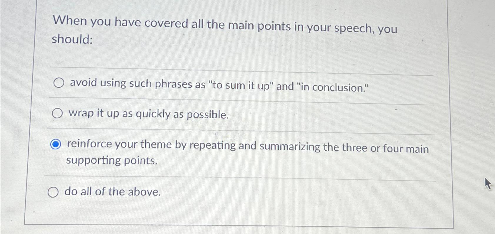 When you have covered all the main points in your speech,