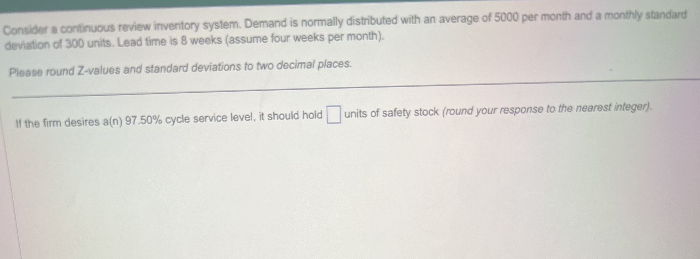 Consider a continuous review inventory system. Demand is normally distributed with