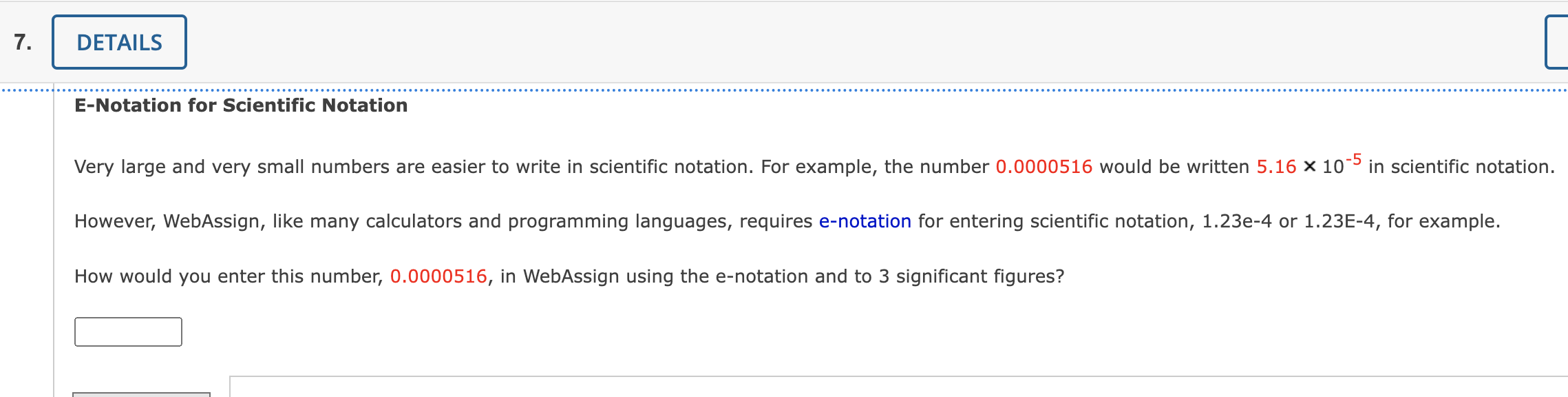Very large and very small numbers are easier to write in