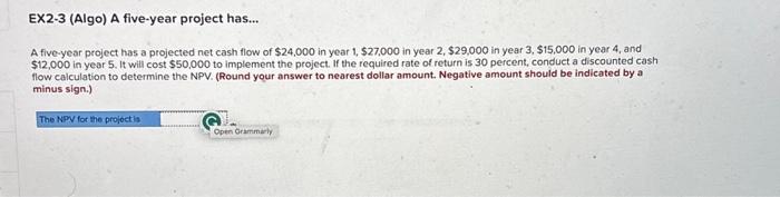  EX2-3 (Algo) A five-year project has... A five-year project has a