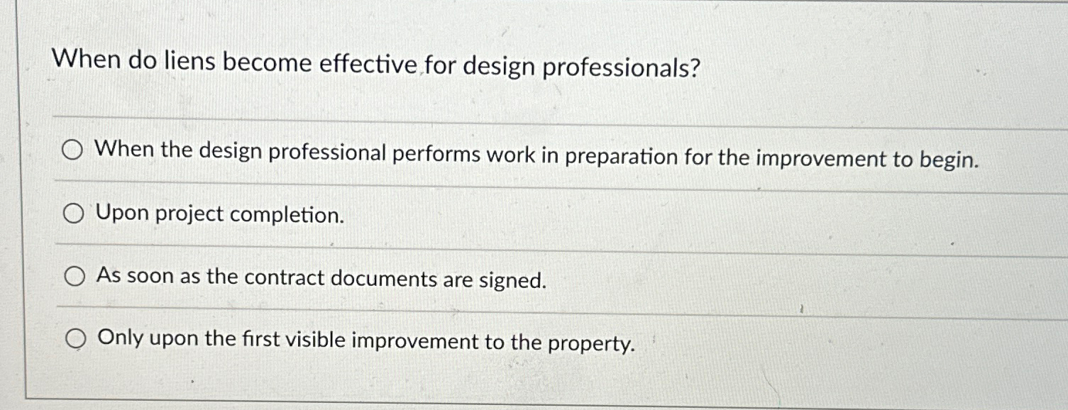  When do liens become effective for design professionals? When the design