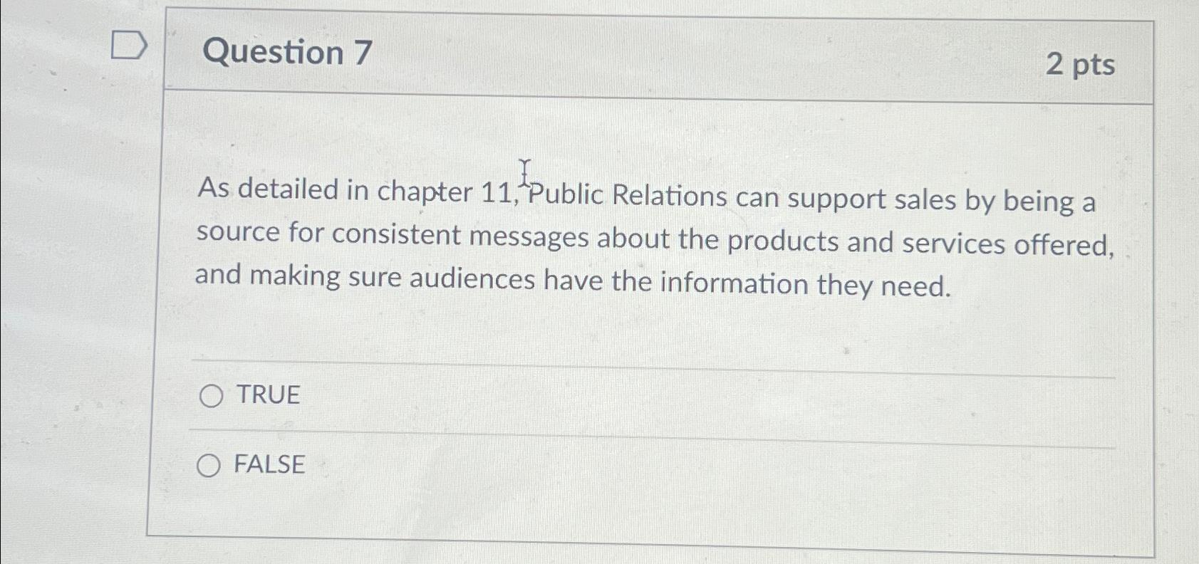  Question 7 2 pts As detailed in chapter 11,?2 Public Relations