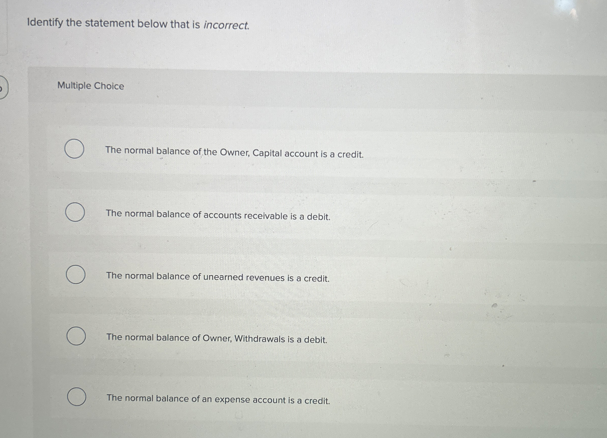  Identify the statement below that is incorrect. Multiple Choice The normal