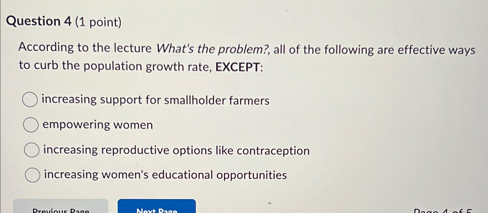  Question 4(1 point) According to the lecture What's the problem?, all