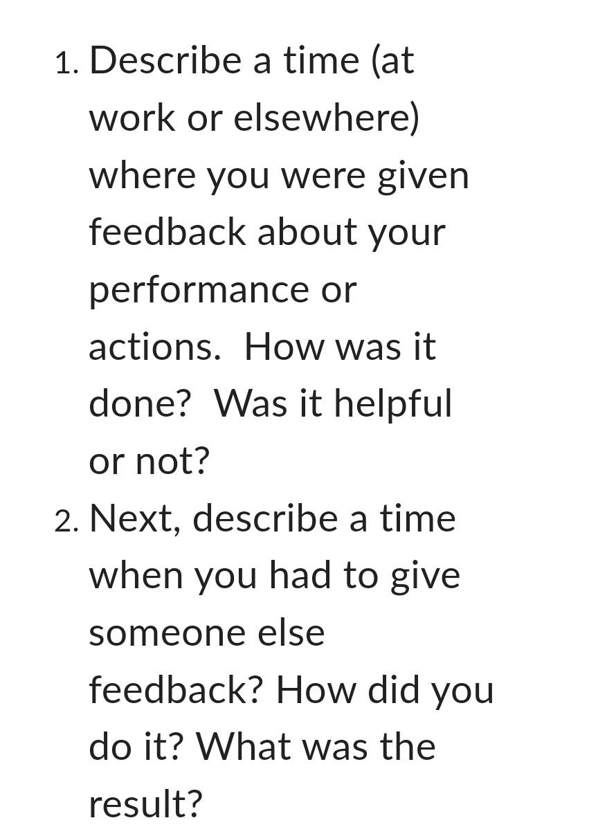 1. Describe a time (at work or elsewhere) where you were