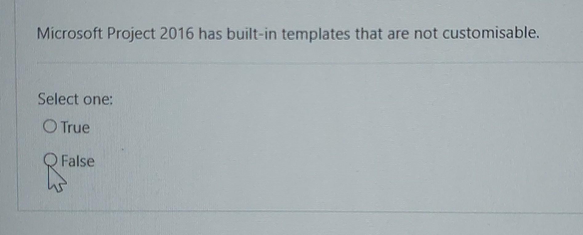 Microsoft Project 2016 has built-in templates that are not customisable. Select