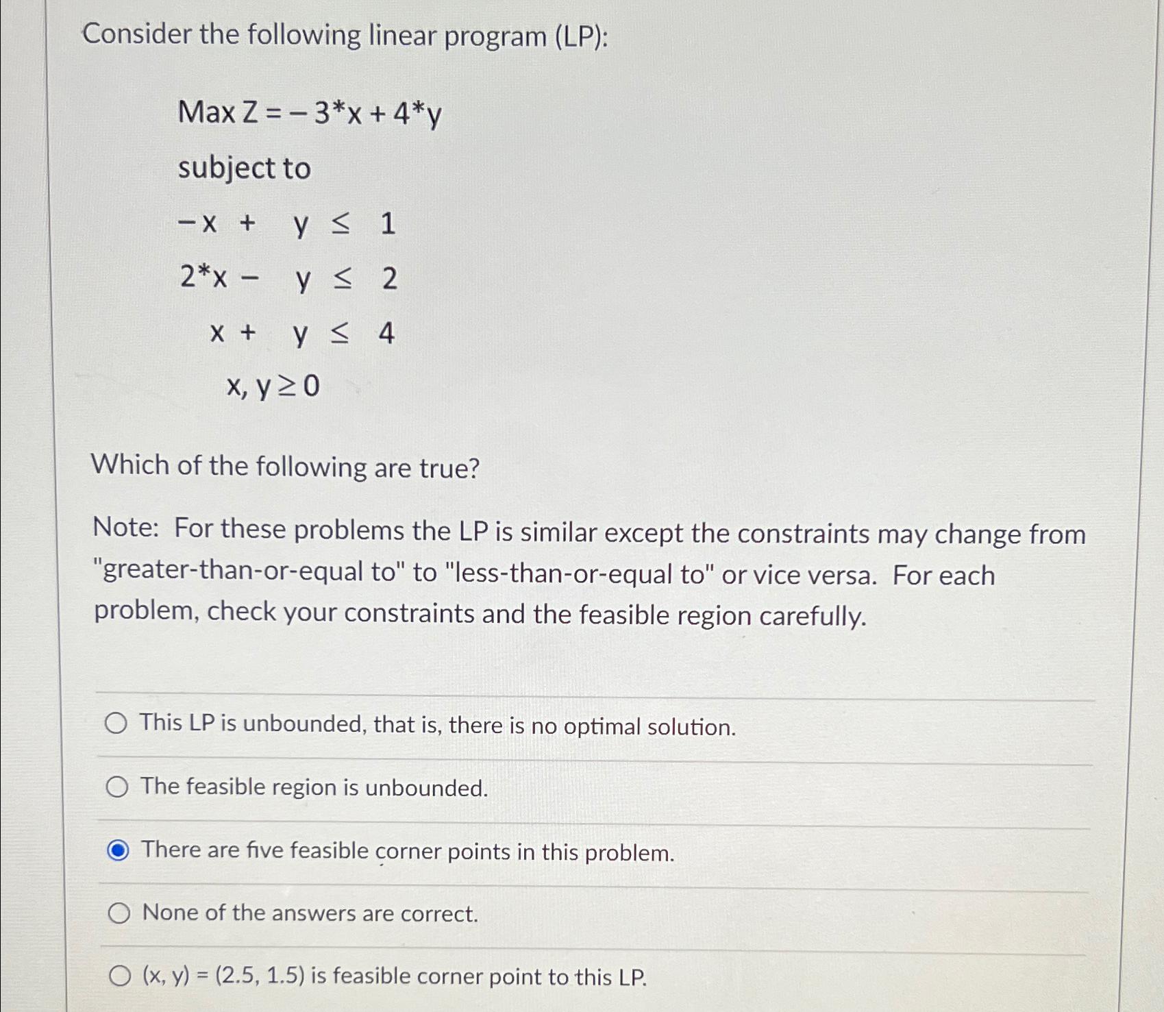  Consider the following linear program (LP): MaxZ=-3**x+4**y subject to -x+y1 2**x-y2