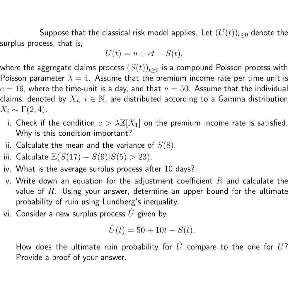  Suppose that the classical risk model applies. Let (U(t))t0 denote the