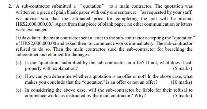 Construction Technology and Management 2. A sub-contractor submitted a "quotation" to a