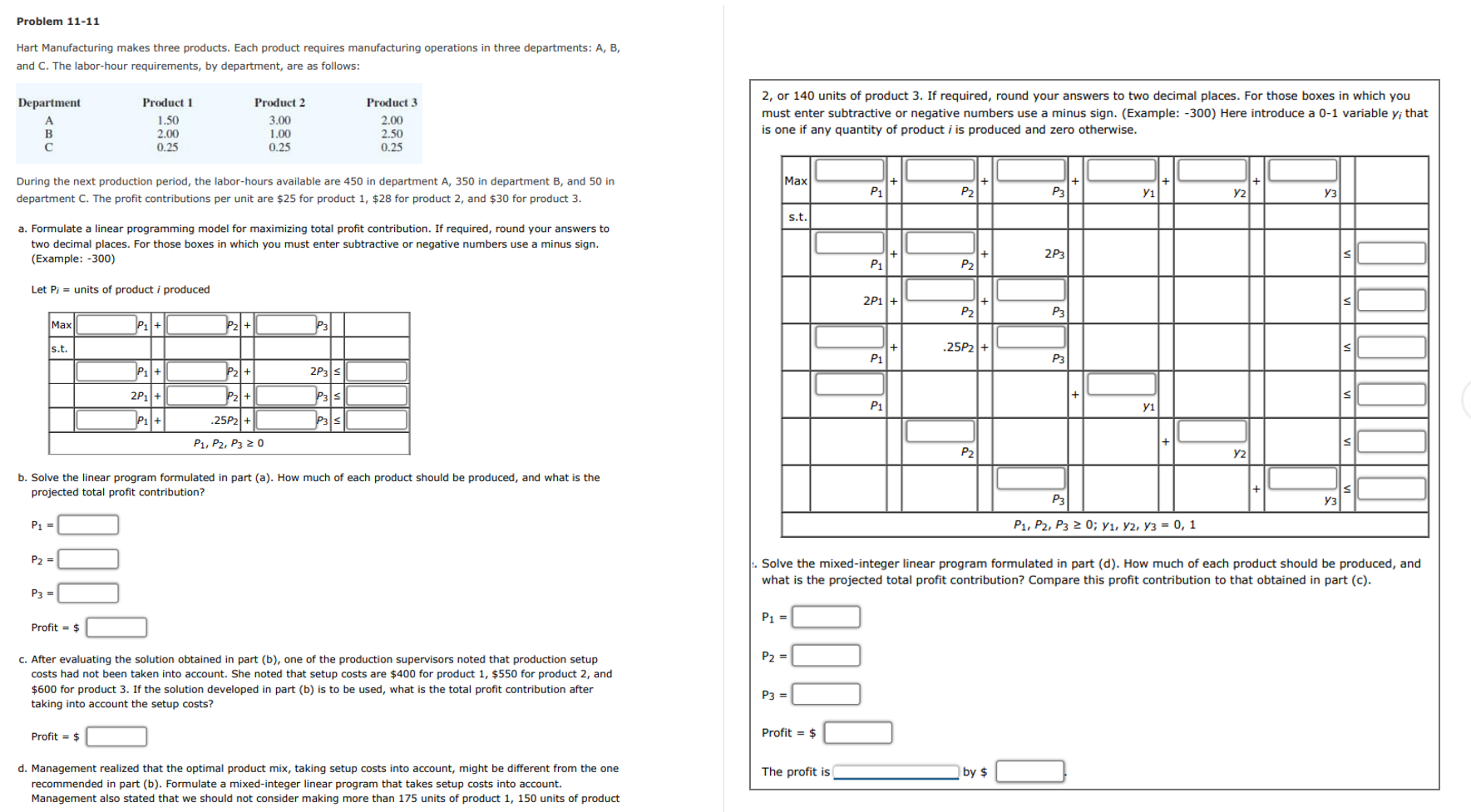  Problem 11-11 Hart Manufacturing makes three products. Each product requires manufacturing