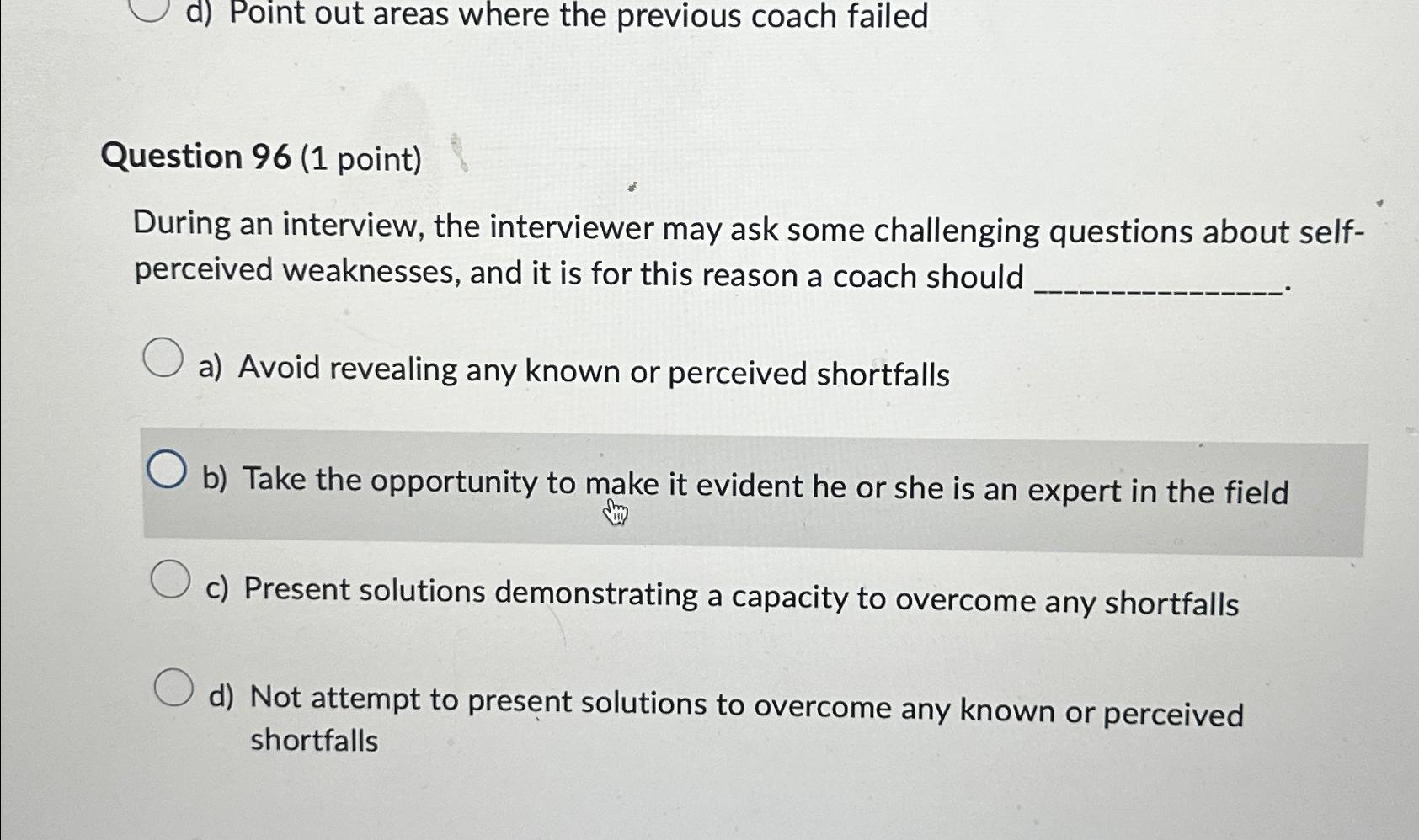  d) Point out areas where the previous coach failed Question 96(1
