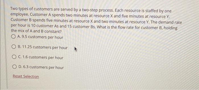 employee. Customer A spendstwo minutes at resource X and five minutes at