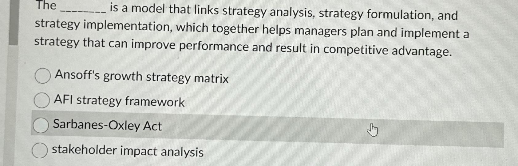 The is a model that links strategy analysis, strategy formulation, and