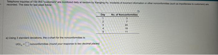  recorded. The data for last week follow: a) Using 3 standard