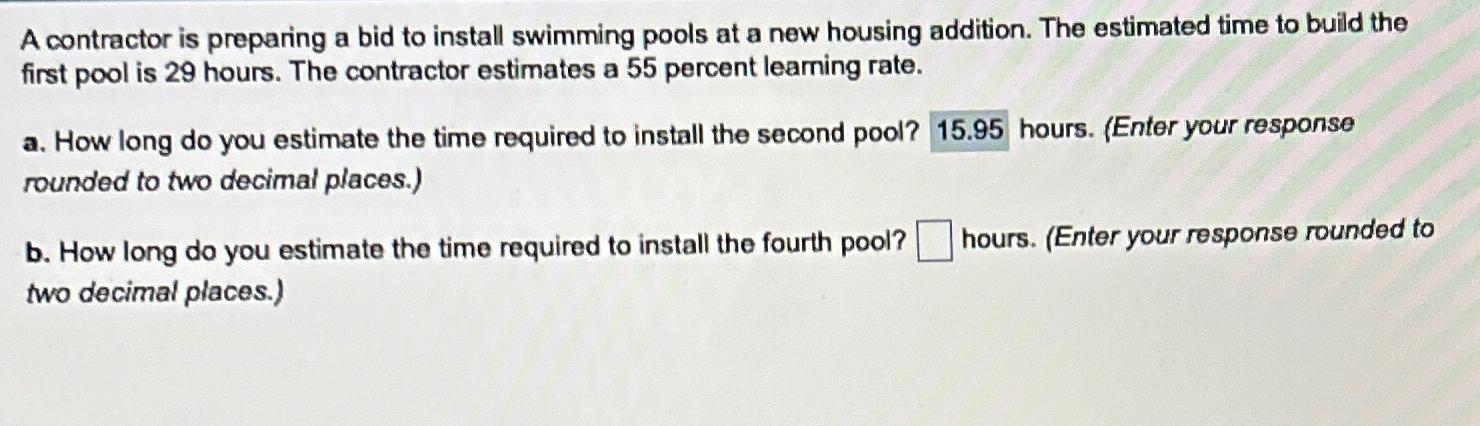  A contractor is preparing a bid to install swimming pools at
