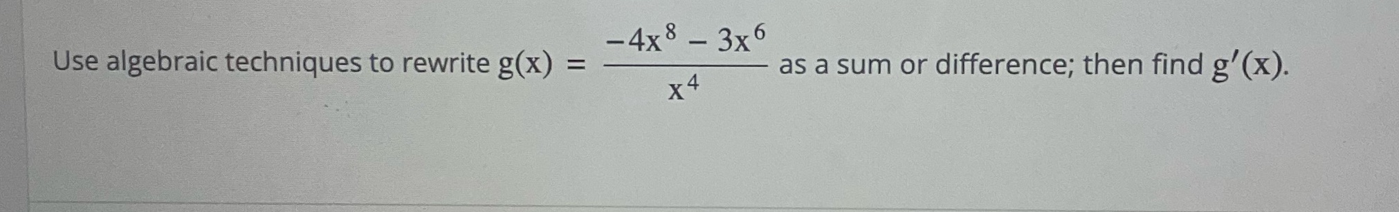 Use algebraic techniques to rewrite g(x) = -4x 8 - 3x