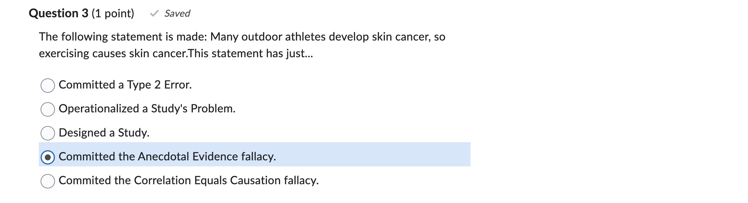  Question 3 (1 point) Saved The following statement is made: Many