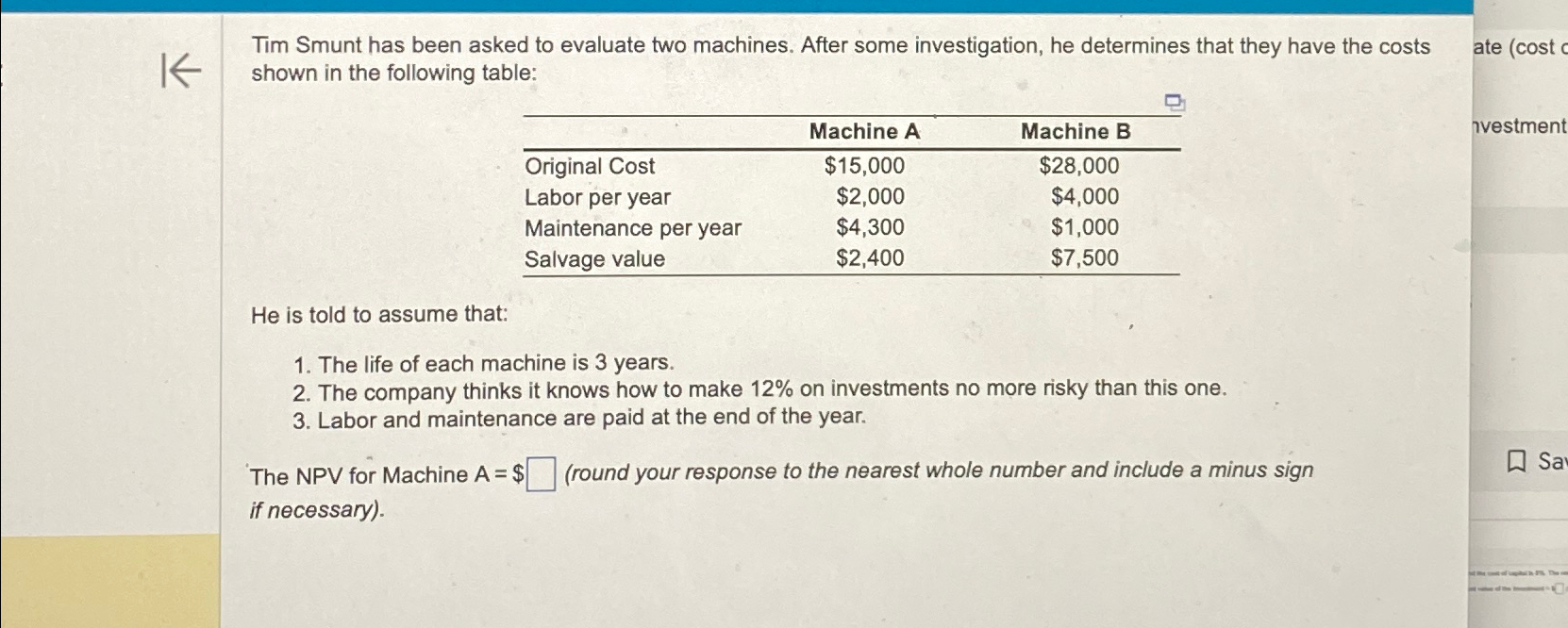 Tim Smunt has been asked to evaluate two machines. After some