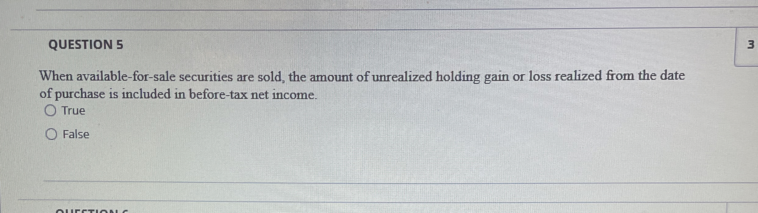  QUESTION 5 When available-for-sale securities are sold, the amount of unrealized