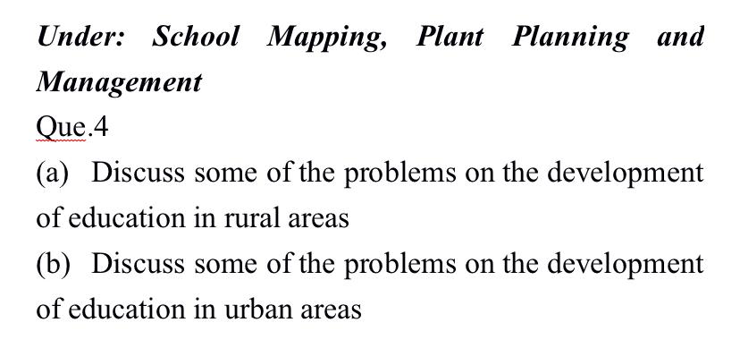  Under: School Mapping, Plant Planning and Management Que. 4 (a) Discuss
