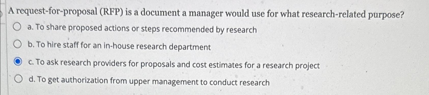  A request-for-proposal (RFP) is a document a manager would use for