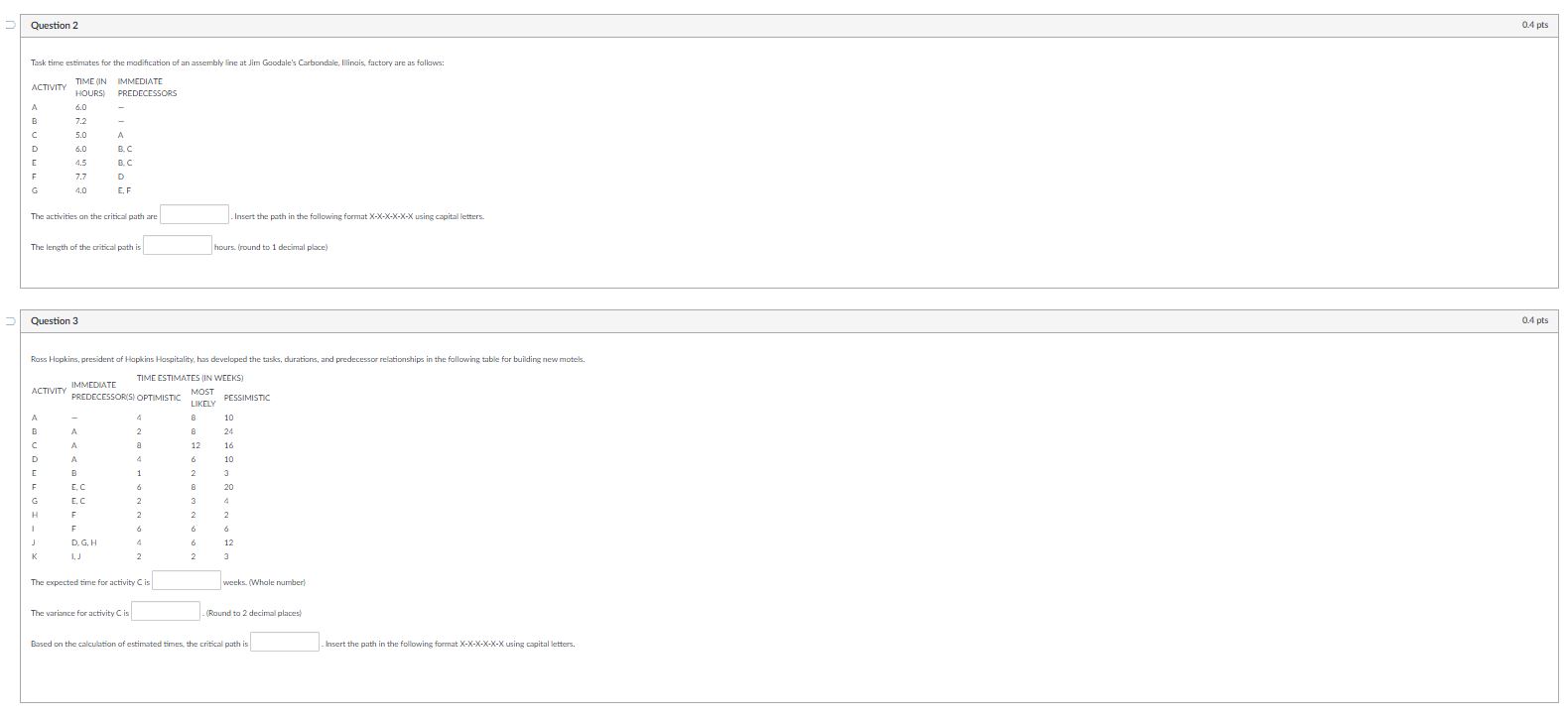 PLEASE ANSWER QUESTION 3 Question 2 0.4 pts Task time estimates for