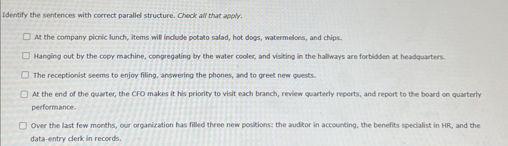  Identify the sentences with correct parallel structure. Check all that apply.