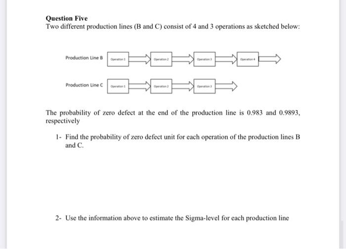  Question Five Two different production lines ( B and C )