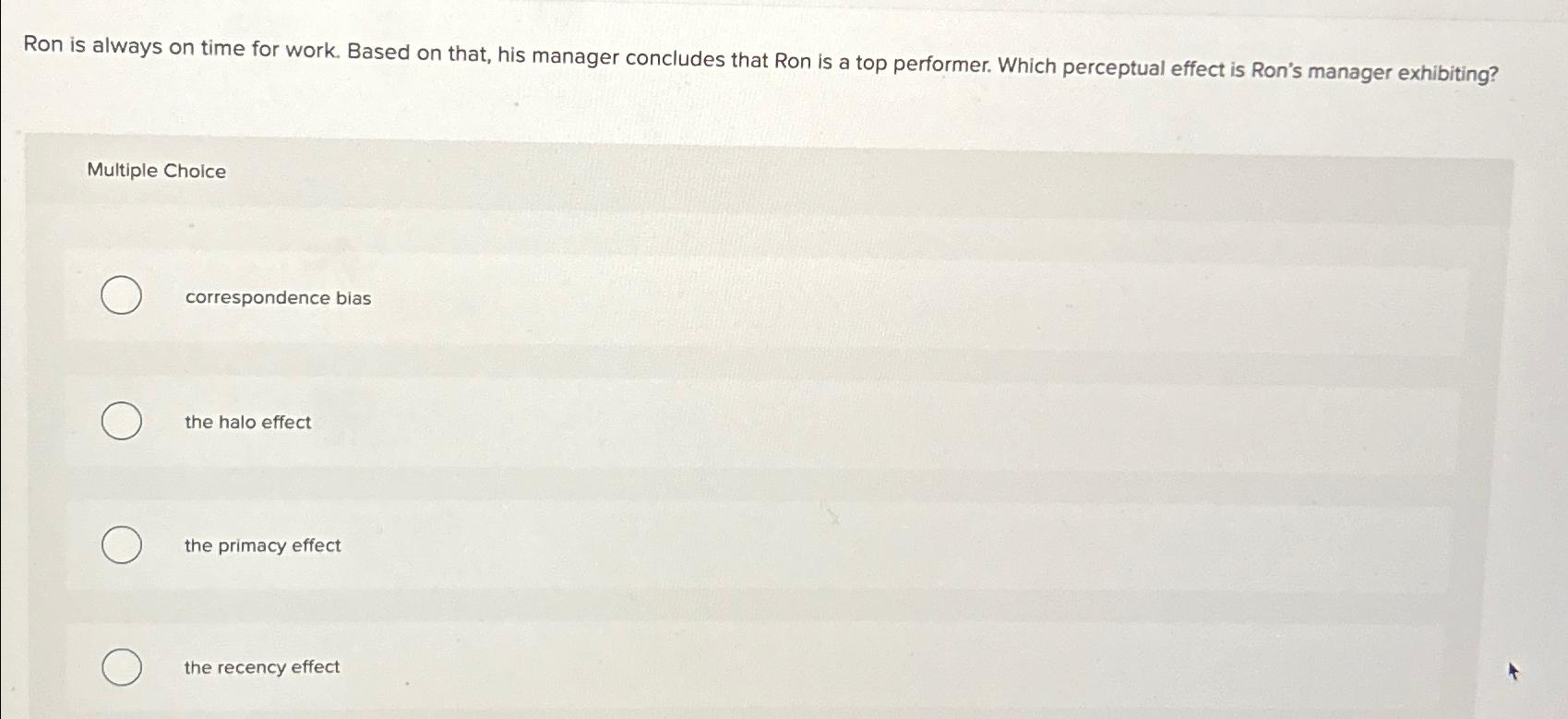  Ron is always on time for work. Based on that, his