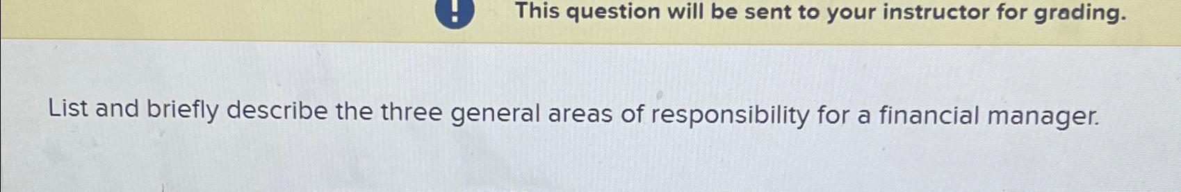  This question will be sent to your instructor for grading. List