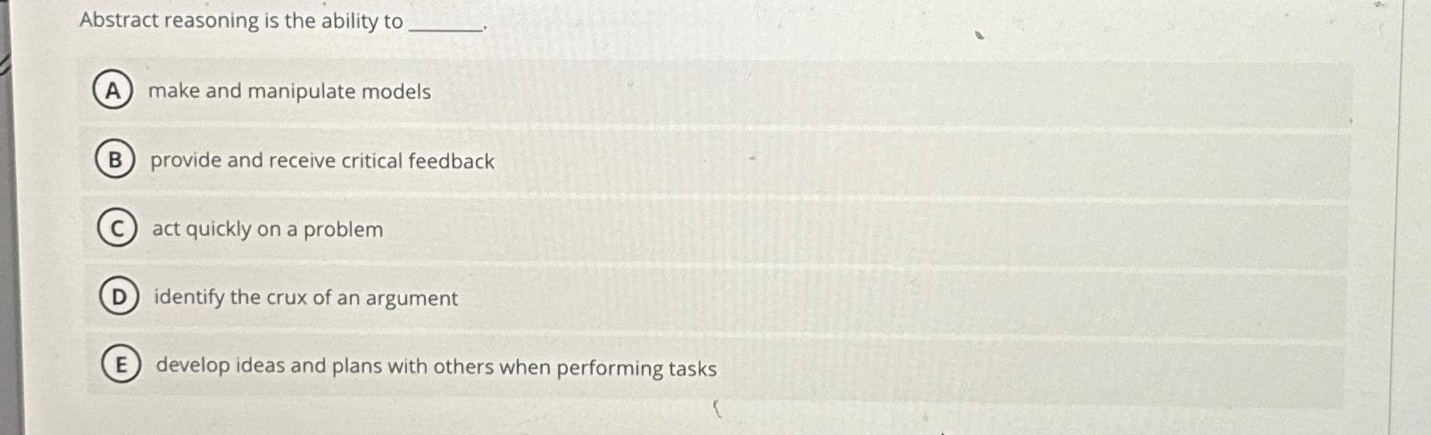  Abstract reasoning is the ability to make and manipulate models provide