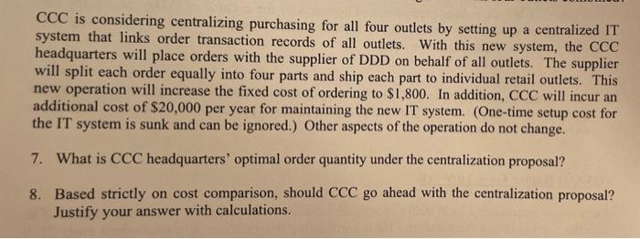  CCC is considering centralizing purchasing for all four outlets by setting