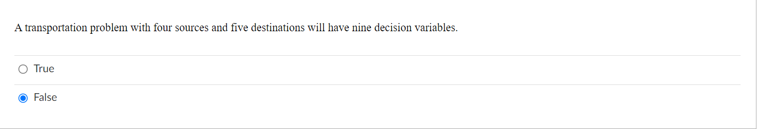 A transportation problem with four sources and five destinations will have