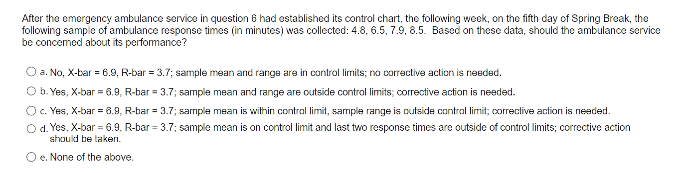 I know the answer is NOT C After the emergency ambulance service
