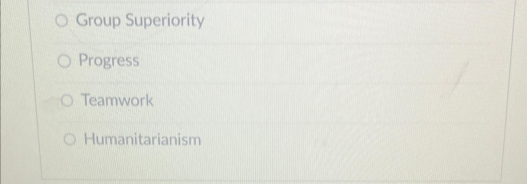 Group Superiority Progress Teamwork Humanitarianism 