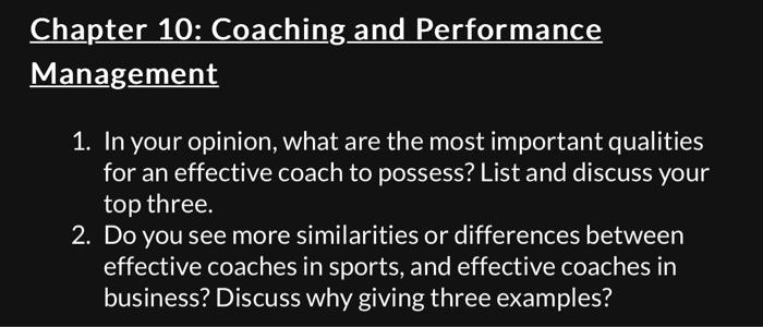  Chapter 10: Coaching and Performance Management 1. In your opinion, what