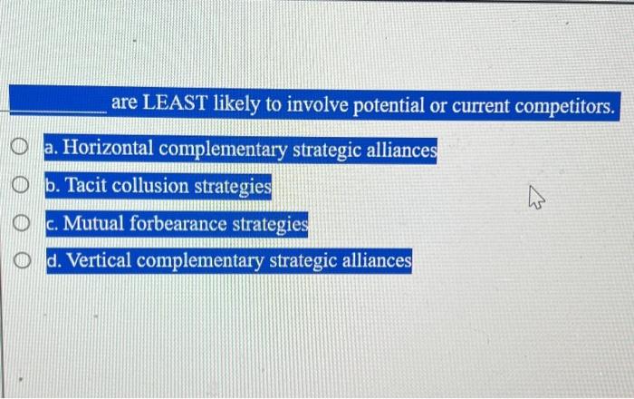  are LEAST likely to involve potential or current competitors
