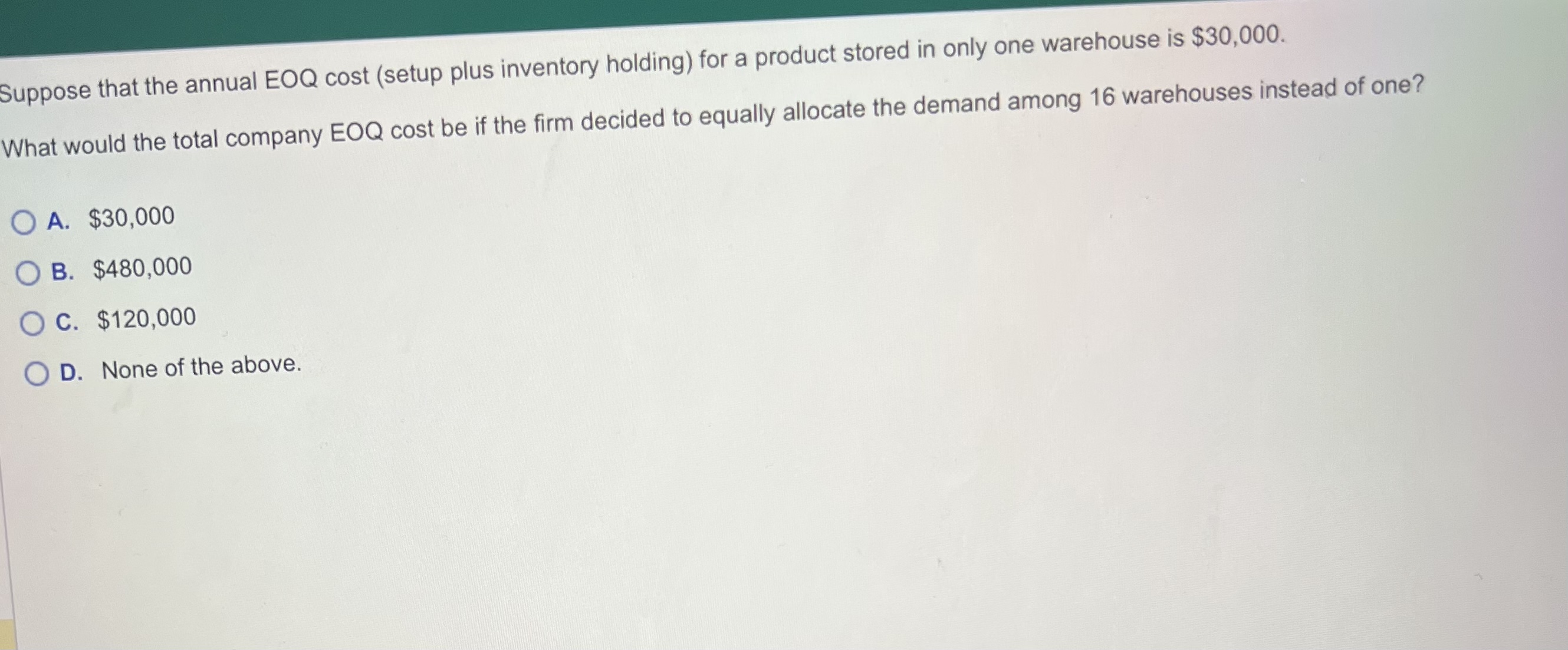 Suppose that the annual EOQ cost (setup plus inventory holding) for
