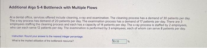  Additional Algo 5-4 Bottleneck with Multiple Flows At a dental office,