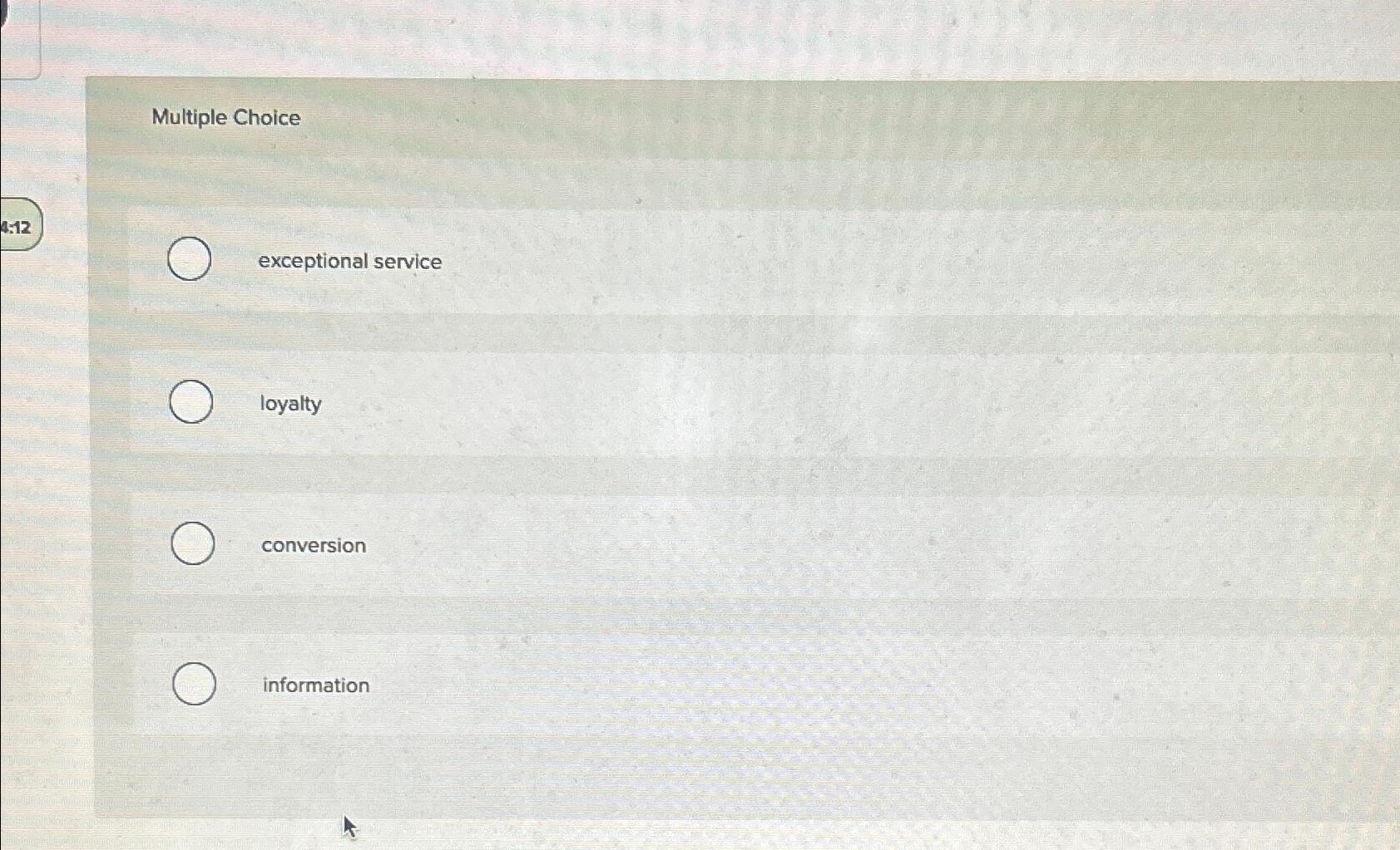  Multiple Choice exceptional service loyalty conversion information 