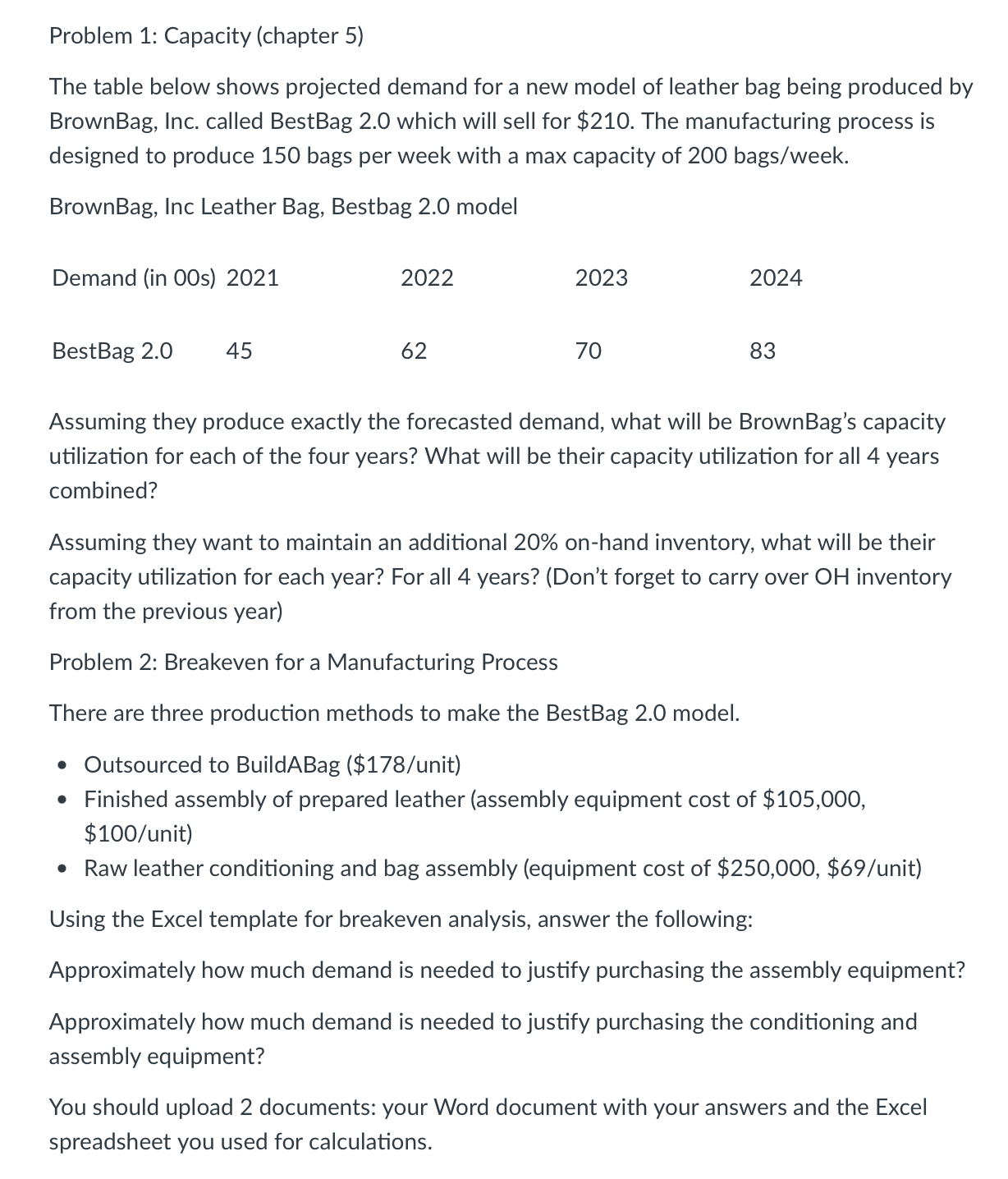  Problem 1: Capacity (chapter 5) The table below shows projected demand